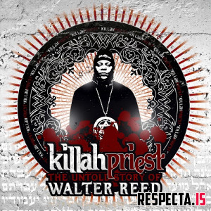 Killah Priest & DJ Woool - The Untold Story of Walter Reed (Trilogy)