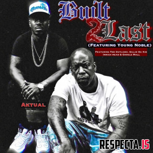 Aktual & Outlawz - Built 2 Last