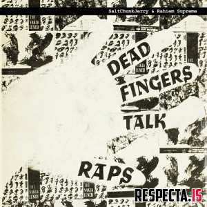 SaltChunkJerry & Rahiem Supreme - Dead Fingers Talk Raps