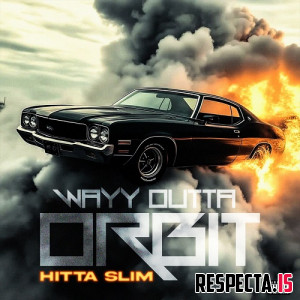 Hitta Slim - Wayy Outta Orbit