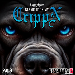 DoggyStyleeee & AC3Beats - Blame It on My Crippn’