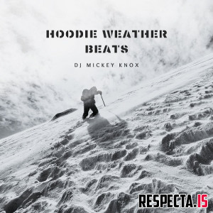 DJ Mickey Knox - Hoodie Weather Beats