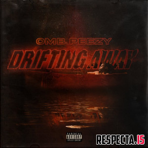 OMB Peezy - Drifting Away