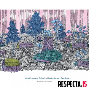 Kenichiro Nishihara - Kaleidoscope Suite 2 (Best Mix and Remixes)