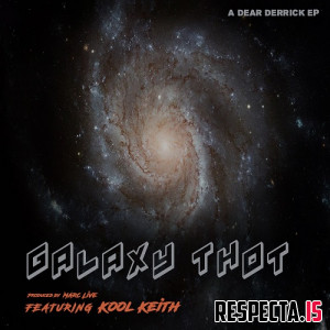 Dear Derrick & Kool Keith - Galaxy Thot