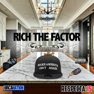 Rich the Factor - Make America Grit Again