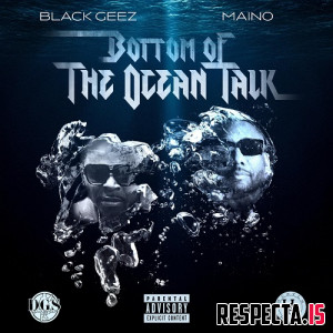 Black Geez & Maino - Bottom of the Ocean Talk