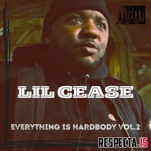 Lil' Cease - Everything is Hardbody Vol. 2