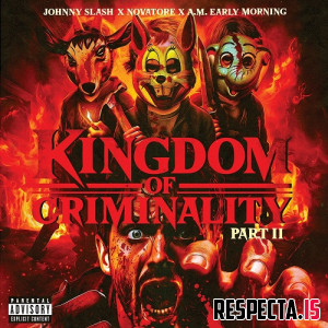 Novatore, A.M. Early Morning & Johnny Slash - Kingdom of Criminality Part II