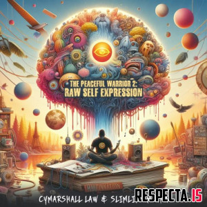 Cymarshall Law & Slimline Mutha - The Peaceful Warrior 2: Raw Self Expression