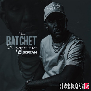 DJ Scream - The Ratchet Superior (Reissue)