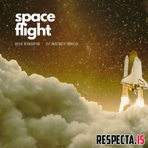 Hus Kingpin & DJ Mickey Knox - Space Flight
