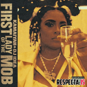 Kamaiyah & DJ Idea - First Lady of the Mob