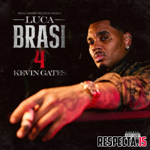 Kevin Gates - Luca Brasi 4