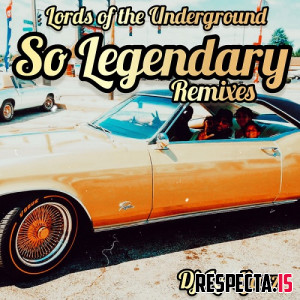 Lords of the Underground - So Legendary (DJ Lord Jazz Remixes)