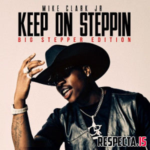 Mike Clark Jr - Keep on Steppin: Big Stepper Edition