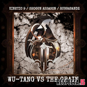Kinetic 9, Shogun Assason & Rubbabandz - Wu-Tang vs. The Grain 3