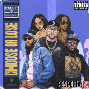 Wais P, The Musalini & Statik Selektah - Choose or Lose