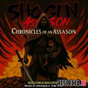 Shogun Assason & Shaka Amazulu the 7th - Chronicles of an Assason (Black Stone of Mecca Edition)