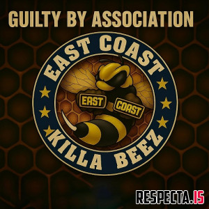 East Coast Killa Beez - Guilty by Association