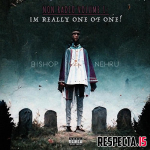 Bishop Nehru - NoN Radio Vol. 1: I’m Really One of One!