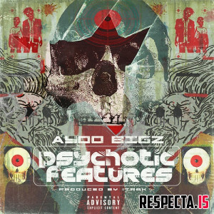 Ayoo Bigz & Itrak - Psychotic Features