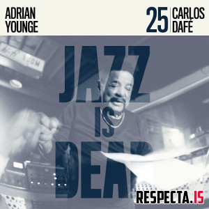 Adrian Younge & Carlos Dafé - Jazz Is Dead 025