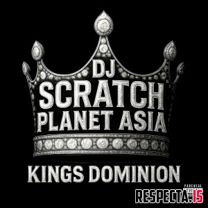 Planet Asia & DJ Scratch - Kings Dominion