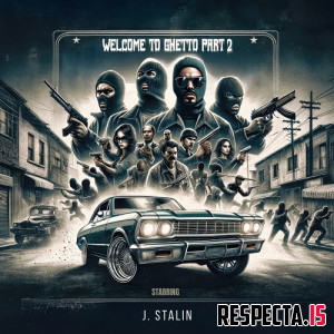 J. Stalin - Welcome to Ghetto Part 2