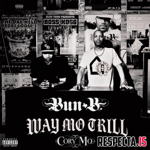 Bun B & Cory Mo - Way Mo Trill