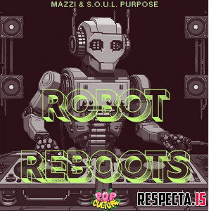 Mazzi & S.O.U.L. Purpose - Robot Reboots