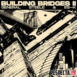 General Steele & Es-K - Building Bridges 2 (Complete Edition)