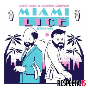 Aesop Rock & Homeboy Sandman - Miami Lice: Season Four