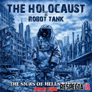 The Holocaust aka Warcloud as Robot Tank & Shaka Amazulu the 7th - The Signs of Hells Winter (Remixed Edition)