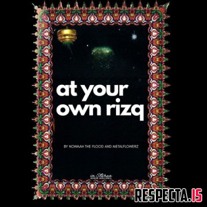 Nowaah the Flood & MetalFlowerz - At Your Own Rizq