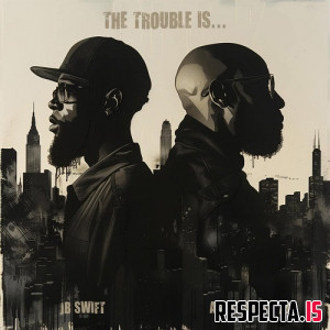 The Troubles (JB Swift & Agent Smith 78) - The Trouble Is...