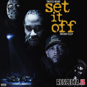 Twisted Insane & Swisher Sleep - Set It Off