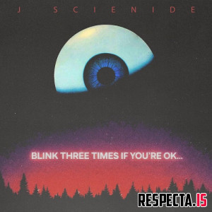 J Scienide - Blink 3 Times If You're OK