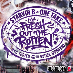 Starvin B & One-Take - Fresh Out the Rotten