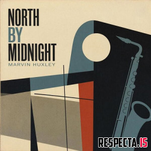 Marvin Huxley - North by Midnight