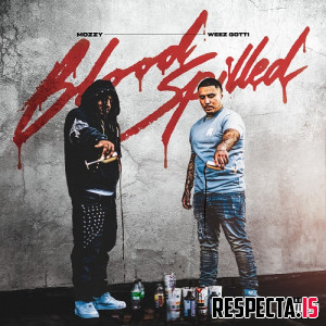 Mozzy & WeezGotti - Blood Spilled