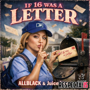 ALLBLACK & Juice Lee - If 16 Was a Letter
