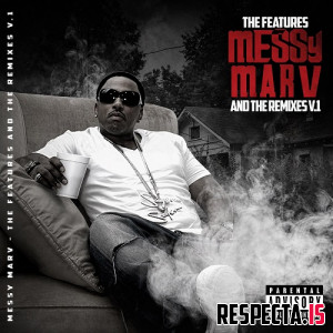 Messy Marv - The Features and the Remixes V.1