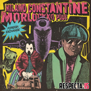Milano Constantine & Morlockko Plus - Foreign Exchange
