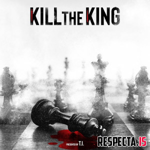 T.I. - Kill the King
