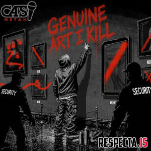 Cas Metah - Genuine Art I Kill