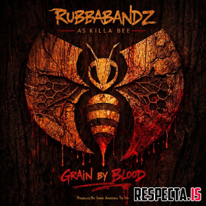 Rubbabandz as Killa Bee - Grain by Blood