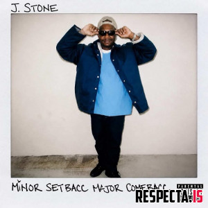 J. Stone - Minor Setbacc Major Comebacc