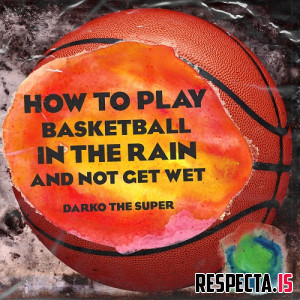 Darko the Super - How to Play Basketball in the Rain and Not Get Wet