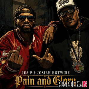 Jus-P & Josiah Hotwire - Pain and Glory